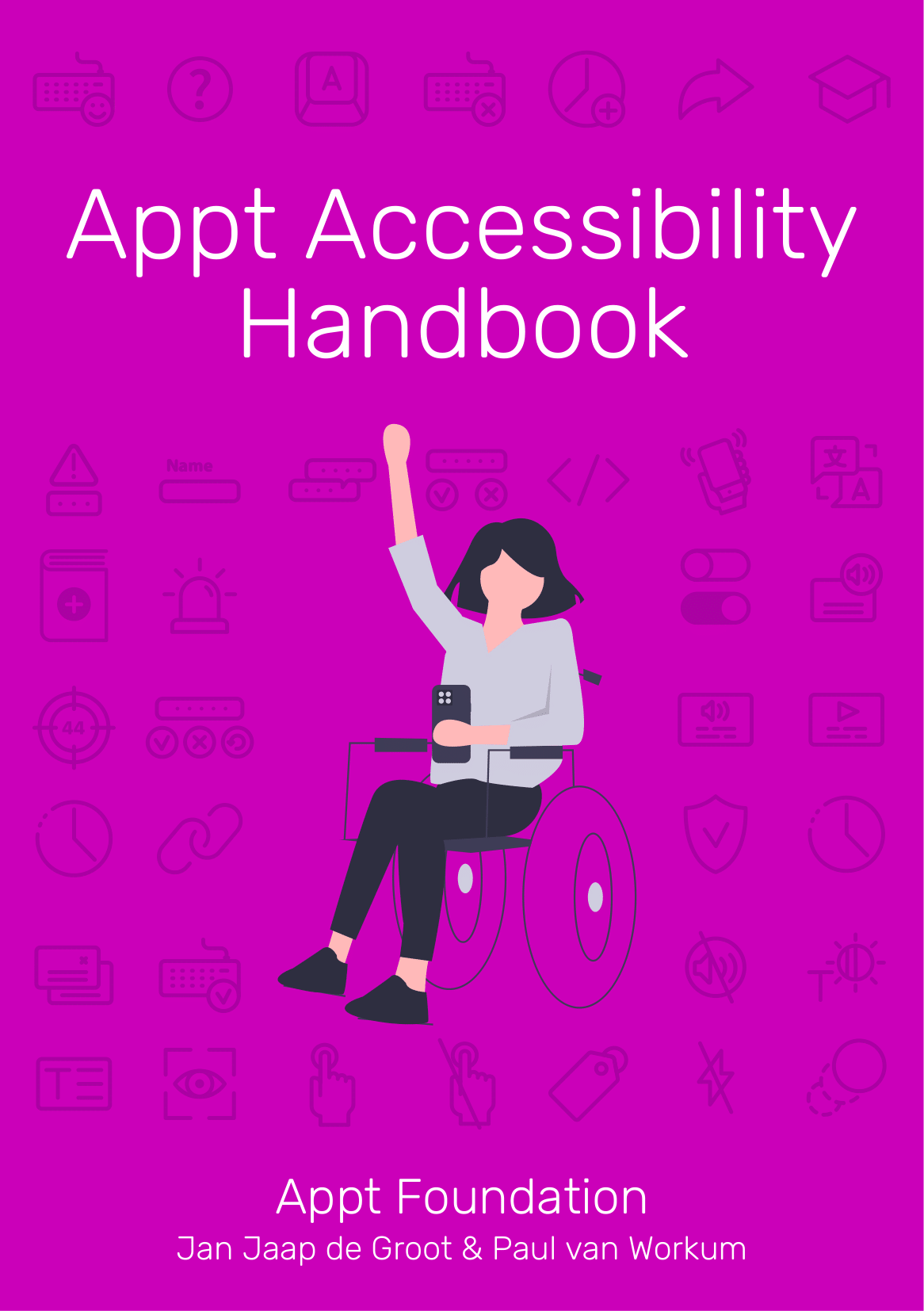 The cover of the handbook displays the title Appt accessibility handbook, the publisher Appt Foundation, the authors Jan Jaap de Groot and Paul van Workum and an illustration of a person in a wheelchair surrounded by icons related to accessibility